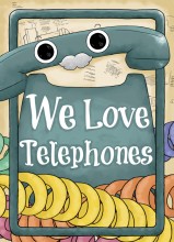 We Love Telephones